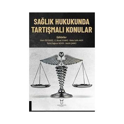 Sağlık Hukukunda Tartışmalı Konular