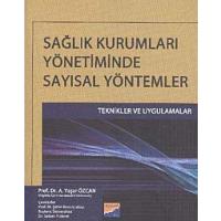 Sağlık Kurumları Yönetiminde Sayısal Yöntemler: Teknikler ve Uygulamalar
