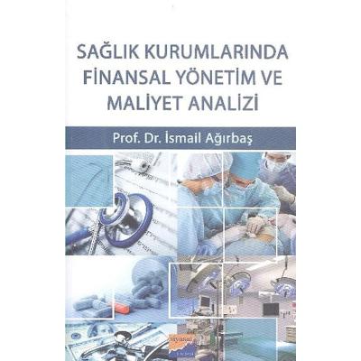 Sağlık Kurumlarında Finansal Yönetim ve Maliyet Analizi