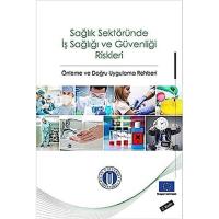 Sağlık Sektöründe İş Sağlığı ve Güvenliği Riskleri: Önleme ve Doğru Uygulama Rehberi