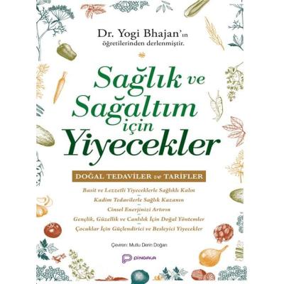 Sağlık ve Sağaltım için Yiyecekler - Doğal Tedaviler ve Tarifler