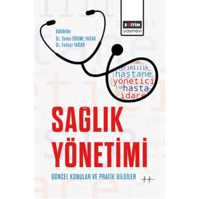 Sağlık Yönetimi Güncel Konular ve Pratik Bilgiler