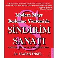 Sindirim Sanatı - Modern Mayr Beslenme Yöntemiyle: Sağlıklı Yaşam ve Geriye Yaşlanma