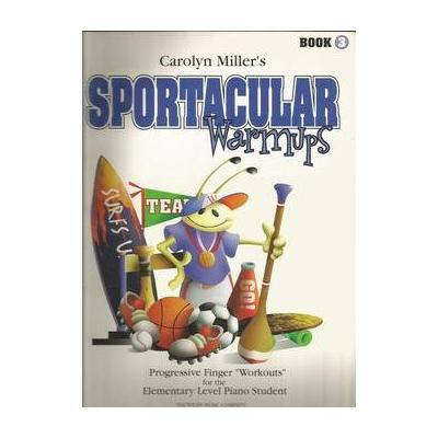 Sportacular Warmups, Bk 3: Progressive Finger 'workouts' for the Elementary Level Piano Student (Sportacular Warmups, 3, Band 3)