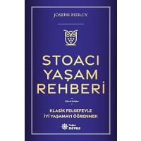 Stoacı Yaşam Rehberi: Klasik Felsefeyle İyi Yaşamayı Öğrenmek