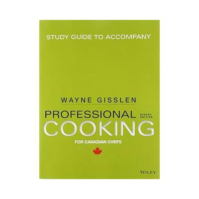 Study Guide to accompany Professional Cooking for Canadian Chefs