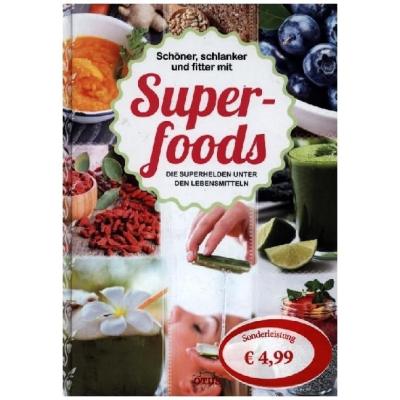 Superfoods: Die Superhelden unter den Lebensmitteln