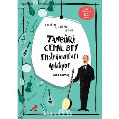 Tanburi Cemil Bey Enstrümanları Anlatıyor: Çocuklar İçin Müzik Kültürü