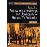 Teaching Scriptwriting, Screenplays and Storyboards for Film and TV Production