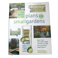 The Book of Plans for Small Gardens: More Than 140 Ready-made Schemes to Help You Transform Small Spaces