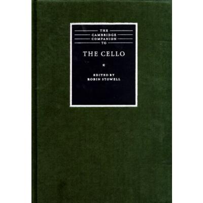 The Cambridge Companion to the Cello (Cambridge Companions to Music)