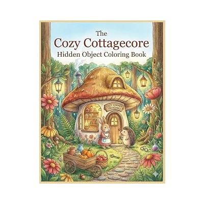 The Cozy Cottagecore: Hidden Object Coloring Book