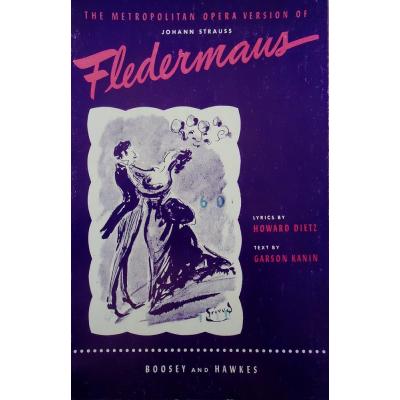 The Metropolitan opera version of ... Fledermaus ... Lyrics by Howard Dietz. Text by Garson Kanin. Vocal score (German-English) ... Piano score arranged by Anton Paulik, etc