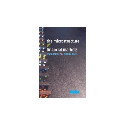 The Microstructure of Financial Markets by Frank de Jong (2009-05-29)