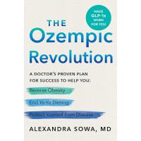 The Ozempic Revolution: A Doctor’s Proven Plan for Success to Help You Reverse Obesity, End Yo-Yo Dieting, and Protect Yourself from Disease