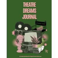 The Performer's Journal: Acting Career Planner & Diary for Theatre, Film & TV