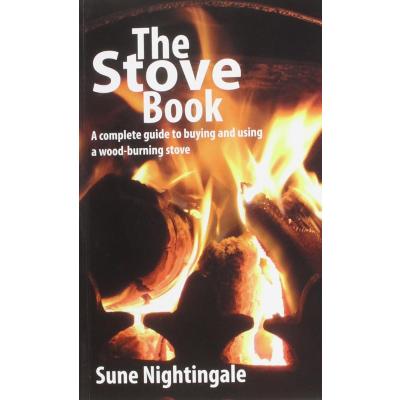 The Stove Book: A Complete Guide to Buying and Using a Wood-Burning Stove