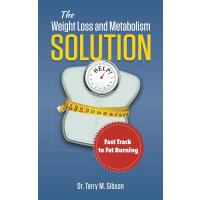The Weight Loss and Metabolism Solution: Fast Track to Fat Burning