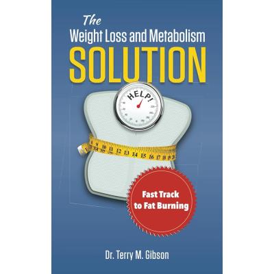 The Weight Loss and Metabolism Solution: Fast Track to Fat Burning