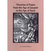Theories of Fugue from the Age of Josquin to the Age of Bach (Eastman Studies in Music, Band 13)
