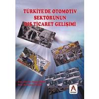 Türkiye'de Otomotiv Sektörünün Dış Ticaret Gelişimi