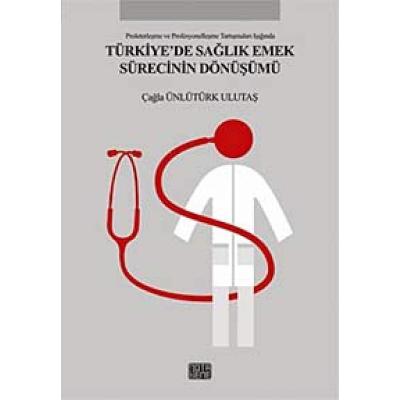 Türkiye'de Sağlık Emek Sürecinin Dönüşümü