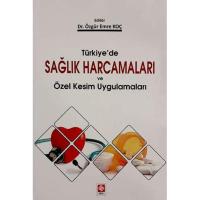 Türkiye'de Sağlık Harcamaları ve Özel Kesim Uygulamaları