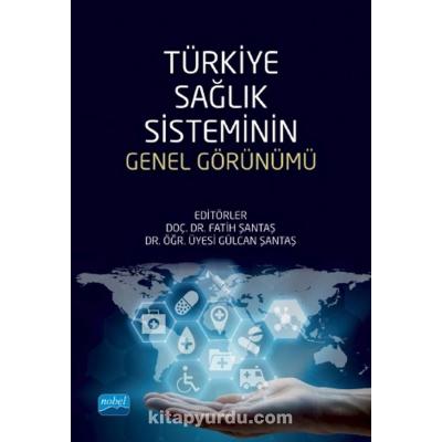 Türkiye Sağlık Sisteminin Genel Görünümü