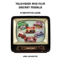 TV and Film Diecast Models: The Definitive Guide: A definitive Guide