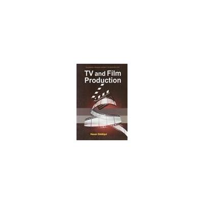 TV And Film Production [Hardcover] Hasan Siddiqui