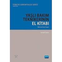 Yaşlı Bakım Teknikerinin El Kitabı: Bütünsel İnsan İmgesi