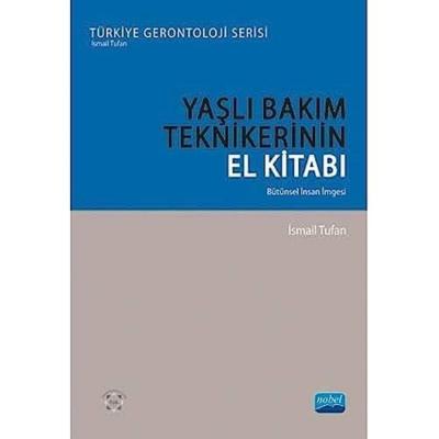 Yaşlı Bakım Teknikerinin El Kitabı: Bütünsel İnsan İmgesi