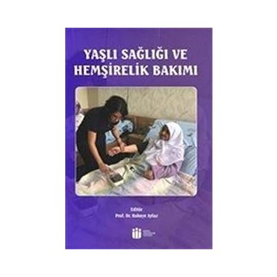 Yaşlı Sağlığı ve Hemşirelik Bakımı