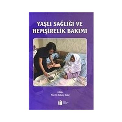Yaşlı Sağlığı ve Hemşirelik Bakımı