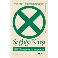 Yeni Bir Erdeme Dönüşen Sağlığa Karşı