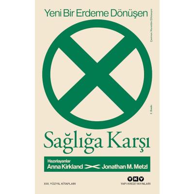 Yeni Bir Erdeme Dönüşen Sağlığa Karşı