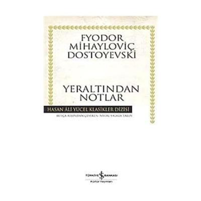 Yeraltından Notlar: Fyodor Mihayloviç Dostoyevski