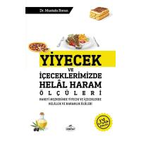 Yiyecek ve İçeceklerimizde Helal Haram Ölçüleri: Hanefi Mezhebinde Yiyecek ve İçeceklerde Helallik ve Haramlık Ölçüleri (Kapak Değişebilir)