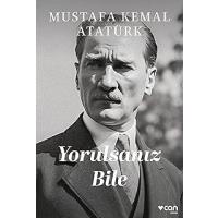 Yorulsanız Bile